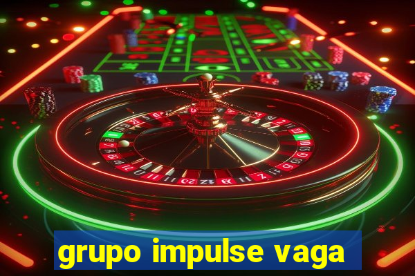 grupo impulse vaga